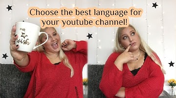 HOW TO CHOOSE THE BEST LANGUAGE FOR YOUR YOUTUBE CHANNEL? 2020