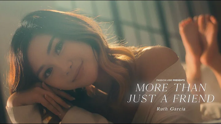Ruth Garcia - More Than Just A Friend MV