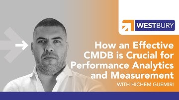 How an Effective CMDB is Crucial for Performance Analytics and Measurement with Hichem Guemiri
