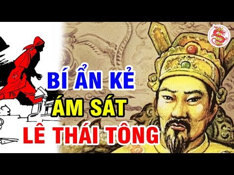 Đời Vua Thái Tổ Thái Tông - Vua Lê Thái Tông Bị Hại - 8 Bí Ẩn Thiên Cổ Chưa Có Lời Giải Trong Lịch Sử Việt Nam