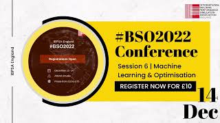 BSO2022 programme| Day 2 (14 Dec) | Session 6: Machine Learning & Optimisation