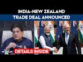 India New Zealand Trade Deal | New Zealand Finalises Trade Deal With India
