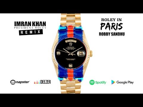 Roley In Paris President Roley Remix Robby Sandhu Ft Imran Khan 