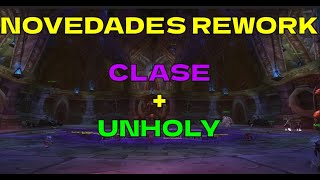 Novedades rework DK: Cambios de clase y unholy