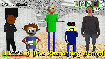 BBCCS 3 The Restarting School (Baldi