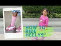 How to ride HEELYS　ヒーリーズの乗り方　ローラーシューズ　初心者