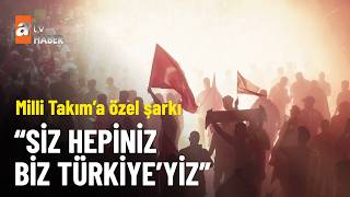 Ak Parti’den A Milli Takım’a Özel Şarkı: Siz Hepiniz Biz Türkiye’yiz - Atv Haber 12 Haziran 2026