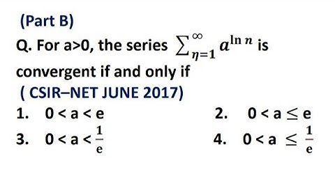 The series is convergent iff ||csir net june-2017|| Real analysis
