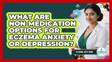What Are Non-medication Options For Eczema Anxiety Or Depression? - Eczema Help Hub