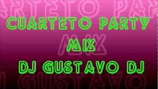CUARTETO PARTY MIX 1 DJ GUSTAVO