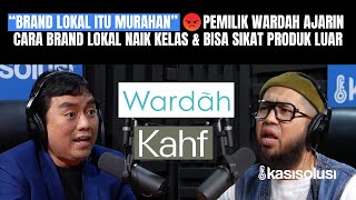 PEMILIK WARDAH KUPAS RAHASIA WARDAH, KAHF YANG BISA UNTUNG MILIARAN DALAM SEHARI. UMKM WAJIB CONTEK!