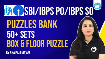 Puzzles Bank 50+ Sets | Box & Floor Puzzle | SBI PO, IBPS PO, IBPS SO 2025 | Shaifali Bansal