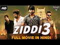 ZIDDI 3 - South Indian Movies Dubbed In Hindi Full Movie | Hindi Dubbed Full Action Romantic Movie