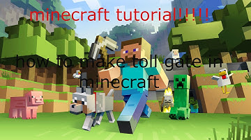 How to make toll gate in minecraft works on any game system or any pc