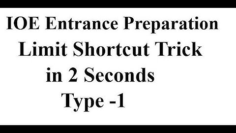 Limit Shortcut Method and Tricks For IOE Entrance Preparation - Part 1
