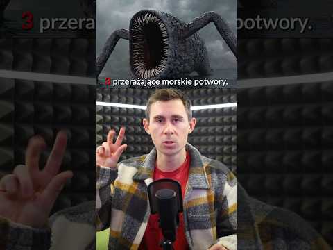 3 przerażające morskie