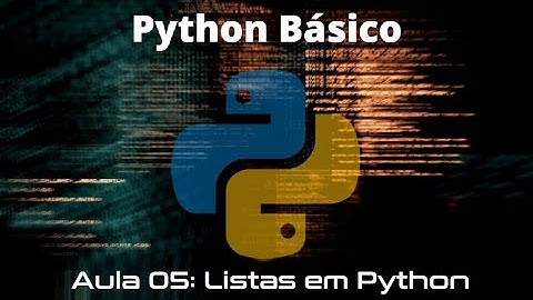 Curso de Python - Aula 17 - Comandos para Manipulação de Listas.