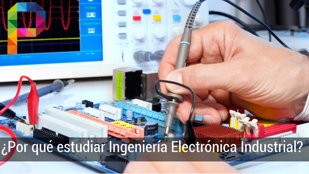 coser Autorizar bufanda POR QUÉ ESTUDIAR INGENIERÍA ELECTRÓNICA INDUSTRIAL? - YouTube