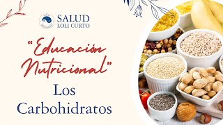 Educación Nutricional - Los Carbohidratos