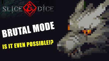 Slice & Dice Brutal Mode - Is it even possible??