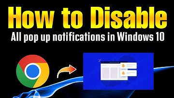 How to Disable All pop up notifications in Windows 10
