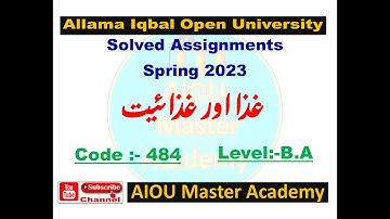 AIOU CODE 484| غذا اور غذاہیتASSIGNMENT NO1.2.3.4 | AIOU 484 ASSIGNMENT Food and Nutrition SPRING 23