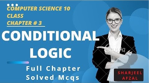 10 Class Computer Science New Book Chapter 3 MCQs || Conditional Logic Solved Mcqs | Sharjeel Afzal