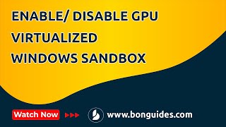how to enable or disable the virtualized gpu in windows sandbox