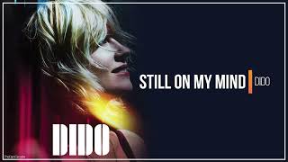 Dido - Still On My Mind | Lyrics