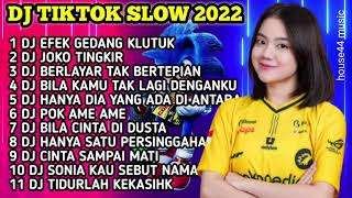 DJ TIKTOK SLOW 2022 • DJ EFEK GEDANG KLUTHUK SIRAH MUMET MANTUK MANTUK • DJ JOKO TINGKIR