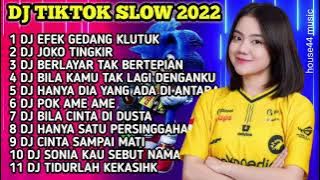 DJ TIKTOK SLOW 2022 • DJ EFEK GEDANG KLUTHUK SIRAH MUMET MANTUK MANTUK • DJ JOKO TINGKIR