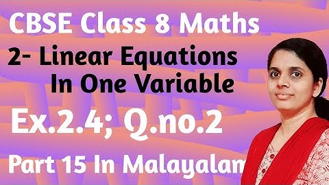 Exercise 2.4,Q.no. 2/ CBSE Class 8 Maths Chapter 2 Linear Equations In One Variable In Malayalam