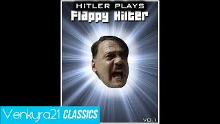 [Venkyra21 Classics] Hitler Plays Flappy Hitler