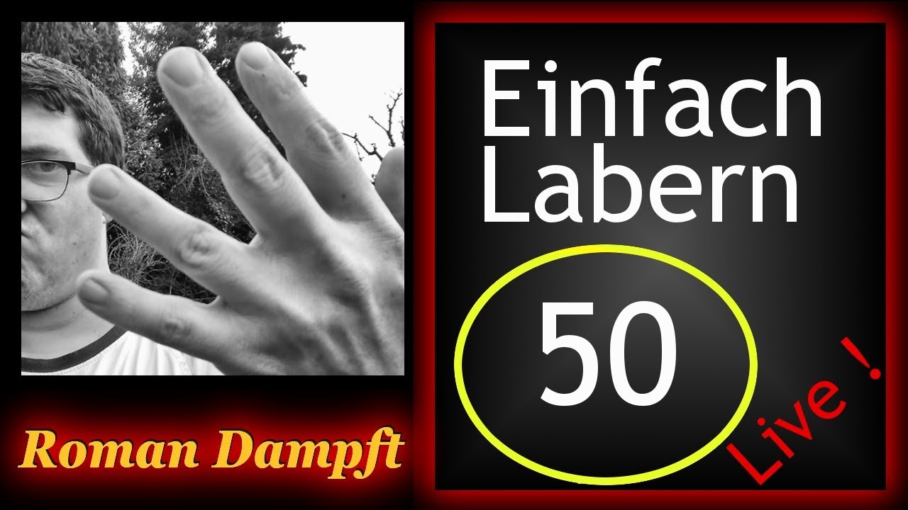 Einfach Labern Folge 50 Live  mit Dampfer News + Gästen HD