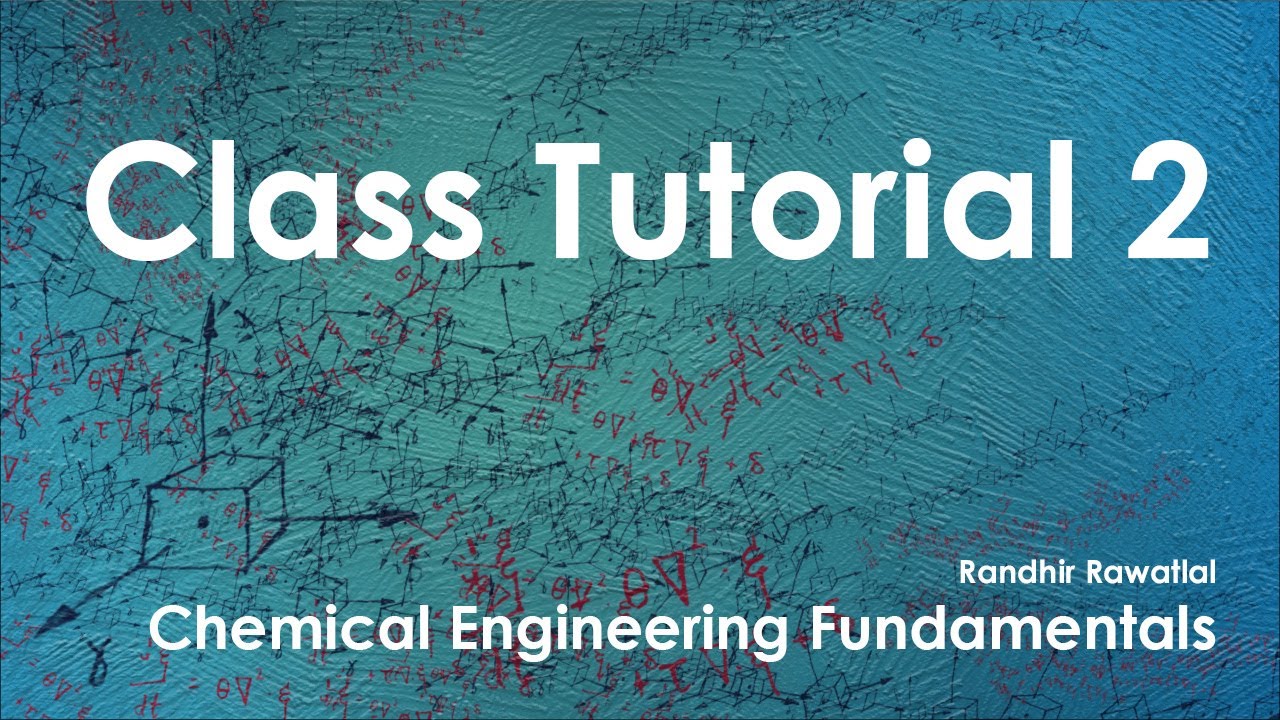 Chemical Engineering Fundamentals: Class tutorial 2 - YouTube