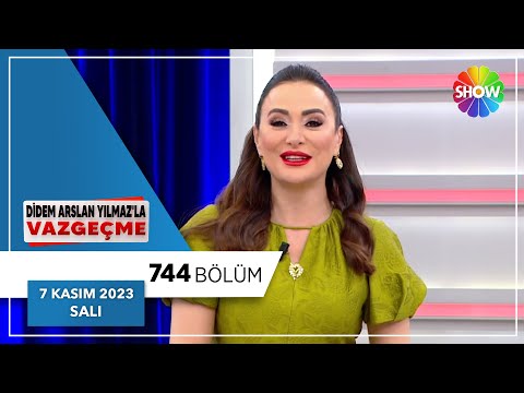 Didem Arslan Yılmaz'la Vazgeçme 744. Bölüm | 7 Kasım 2023