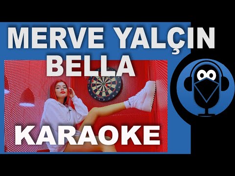 Merve Yalçın - Bella / KARAOKE / Sözleri / Lyrics / Beat ( Cover )