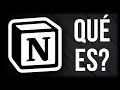 ❓QUÉ ES NOTION, para qué sirve y que puedes hacer con él (Curso de Notion desde Cero)