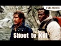 Shoot to Kill | English Full Movie | Action Adventure Crime