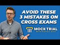 The biggest cross examination mistakes you should avoid  mock trial cross examination strategy