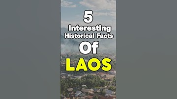 5 Interesting Historical Facts of Laos | #InThePastAndThePresent