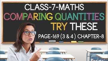 Try these  Q 3 & 4 - page 169 - chapter 8 - Comparing Quantities - class 7 - maths - SOLUTIONS