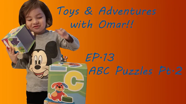 Toys & Adventures with Omar! EP.13 ABC toys part 2!