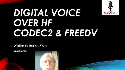 Digital Voice Over HF CODEC2 & FreeDV - 11/02/2022