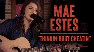 Mae Estes - "Thinkin Bout Cheatin"