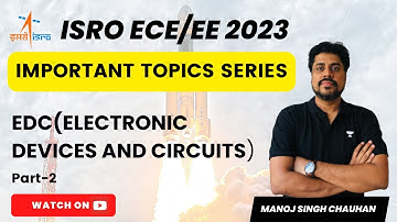 ISRO (ECE/EE) 2023 | Important Question Series EDC | Part-2 | Manoj Singh Chauhan