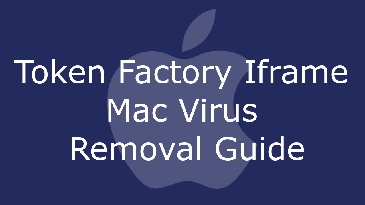 Token Factory Iframe Mac Virus Removal