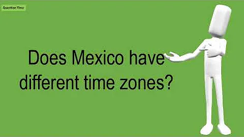 What are the different time zones in Mexico?