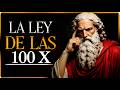 La Ley de las 100 X + Estoicismo = Mente Invencible