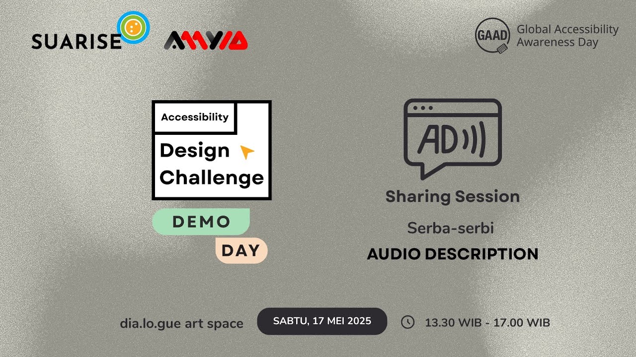 Suarise GAAD 2025 - Talkshow Audio Description dan Demo Day Accessibility Design Challenge